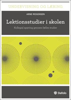 Lektionsstudier i skolen : kollegial sparring gennem fælles studier