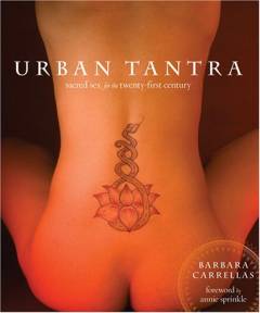 Urban tantra : sacred sex for the twenty-first century