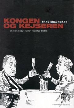 Kongen & kejseren : en fortælling om det politiske teater