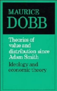 Theories of value and distribution since Adam Smith : ideology and economic theory