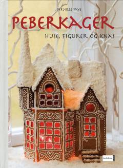 Peberkager : huse, figurer og knas