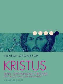 Kristus, den opstandne frelser : den ældste kristne menighed