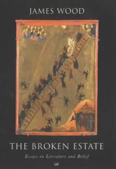 The broken estate : essays in literature and belief
