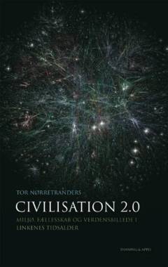 Civilisation 2.0 : miljø, fællesskab og verdensbillede i linkenes tidsalder