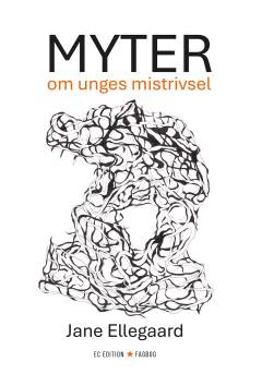 Myter om unges mistrivsel : fagbog