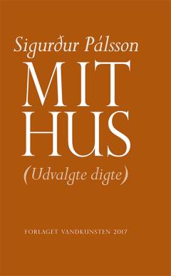 Mit hus : (udvalgte digte)