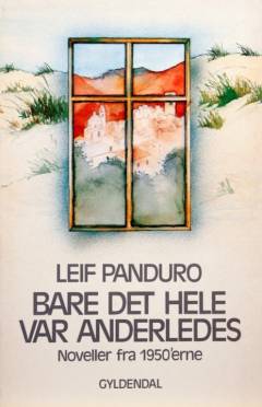 Bare det hele var anderledes : noveller fra 1950'erne