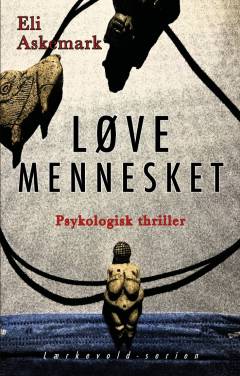 Løvemennesket : psykologisk thriller
