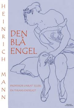 Den blå engel : professor Unrat eller en tyrans endeligt