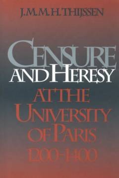 Censure and heresy at the University of Paris, 1200-1400