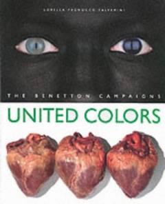 United colors : the Benetton campaigns