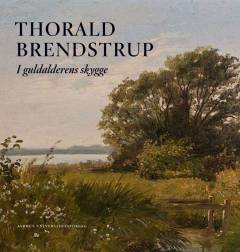 Thorald Brendstrup : i guldalderens skygge