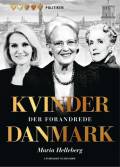 Kvinder der forandrede Danmark : ildhu, vilje og engagement