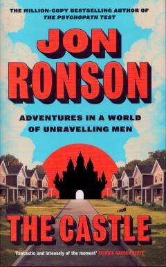 The castle : adventures in a world of unravelling men