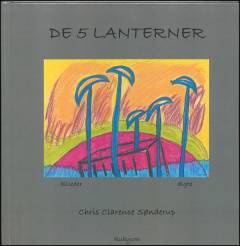 De 5 lanterner : en fortælling i billeddigte om livet, proces og forsoning