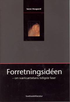 Forretningsidéen : om iværksættelsens tidligste faser