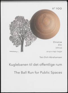 Kuglebanen til det offentlige rum : 1 kuglebane, 100 trækugler