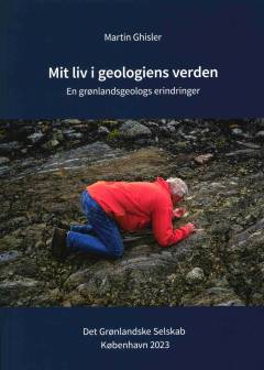 Mit liv i geologiens verden : en grønlandsgeologs erindringer