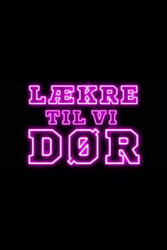 Lækre til vi dør
