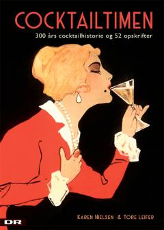 Cocktailtimen : 300 års cocktailhistorie og 52 opskrifter