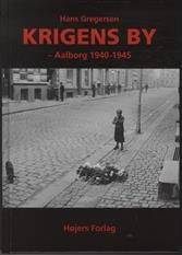 Krigens by : Aalborg 1940-1945