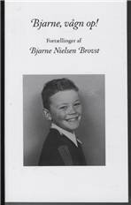 Bjarne, vågn op! : fortællinger