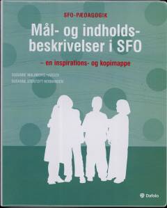 Mål- og indholdsbeskrivelser i SFO : en inspirations- og kopimappe