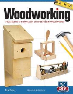 Woodworking : techniques & projects for the first-time woodworker