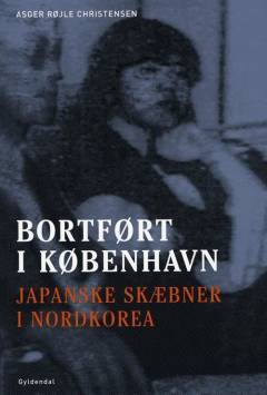 Bortført i København : japanske skæbner i Nordkorea