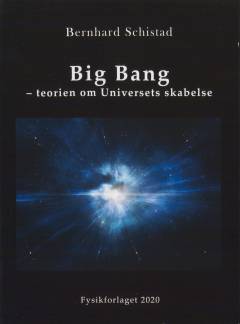 Big Bang : teorien om Universets skabelse