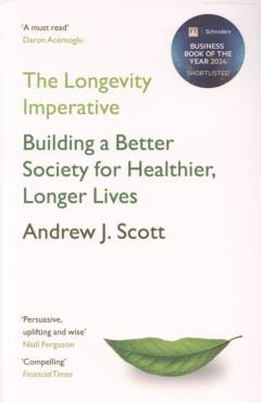 The longevity imperative : building a better society for healthier, longer lives
