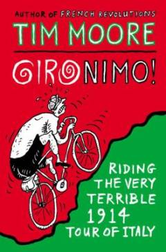 Gironimo! : riding the very terrible 1914 Tour of Italy