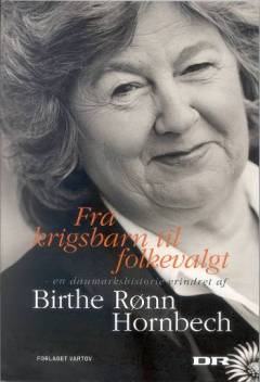 Fra krigsbarn til folkevalgt : en danmarkshistorie erindret