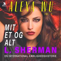 Alexa Wu. Del 3 : Mit et og alt