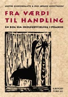 Fra værdi til handling : en bog om skoleudvikling i praksis
