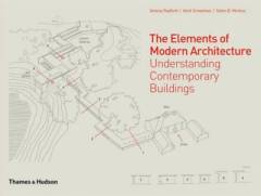 The elements of modern architecture : understanding contemporary buildings