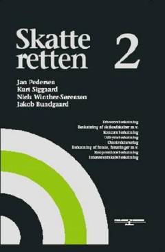 Skatteretten. Bind 2 : Erhvervsbeskatning, beskatning af aktieselskaber m.v., koncernbeskatning, udbyttebeskatning, omstrukturering, beskatning af fonde, foreninger m.v., kooperationsbeskatning, personselskabsbeskatning
