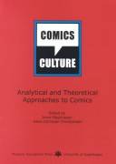 Comics & culture : analytical and theroretical approaches to comics