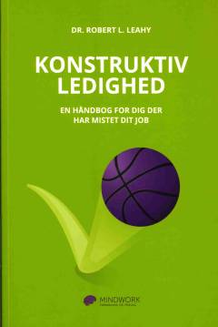 Konstruktiv ledighed : en håndbog for dig der har mistet dit job