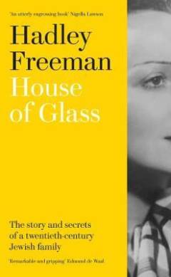 House of Glass : the story and secrets of a twentieth-century Jewish family