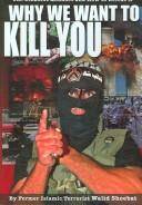 Why we want to kill you : the Jihadist mindset and how to defeat it