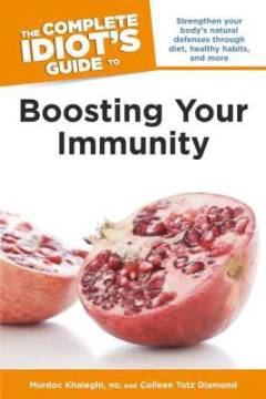 The complete idiot's guide to boosting your immunity
