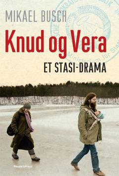 Knud og Vera : et Stasi-drama
