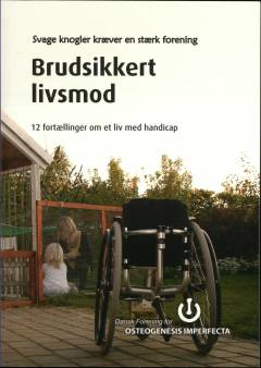 Brudsikkert livsmod : 12 fortællinger om et liv med handicap