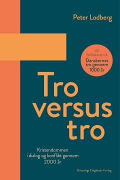 Tro versus tro : kristendommen i dialog og konflikt gennem 2000 år