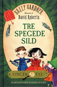 Tre spegede sild : fe-detektiverne rykker ud igen