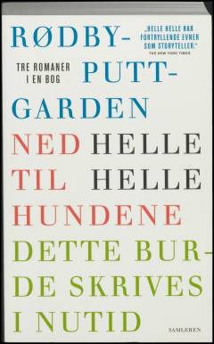 Tre romaner i én bog : Rødby-Puttgarden : Ned til hundene : Dette burde skrives i nutid