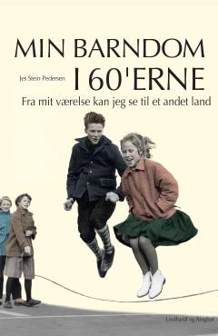 Min barndom i 60'erne. Fra mit værelse kan jeg se til et andet land