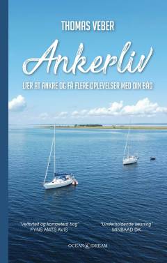 Ankerliv : lær at ankre og få flere oplevelser med din båd