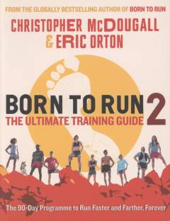 Born to run 2 : the ultimate training guide